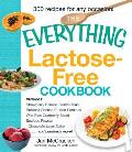 Everything Lactose Free Cookbook Easy To Prepare Low Dairy Alternatives for Your Favorite Meals