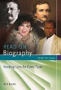 Read On...Biography: Reading Lists for Every Taste