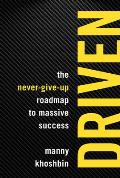 Driven: The Never-Give-Up Roadmap to Massive Success
