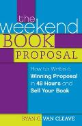 48 Hour Book Proposal How to Write a Winning Proposal Fast & Sell Your Book