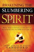 Awakening the Slumbering Spirit: Move from Lukewarm to Red-Hot by Recapturing the Life God Wants for You