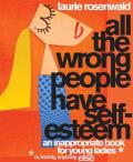 All the Wrong People Have Self-Es