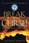Break That Curse! Get Rid of the Evil Spirits, Demons, and Ghost.