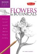 Flowers & Botanicals Discover Your Inner Artist as You Explore the Basic Theories & Techniques of Pencil Drawing