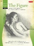 The Figure: Learn the Classical Approach to Drawing the Human Form-Step by Step