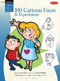 Cartooning: 100 Cartoon Faces & Expressions