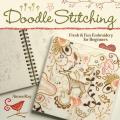 Doodle Stitching Fresh & Fun Embroidery for Beginners