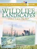Wildlife Landscapes You Can Paint 10 Acrylic Projects Using Just 5 Colors