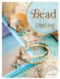 Bead in Time 35 Jewelry Projects Inspired by Slices of Life