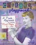 Collage Playground A Fresh Approach to Creating Mixed Media Art