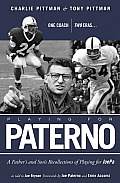 Playing for Paterno: One Coach, Two Eras . . . a Father and Son's Recollections of Playing for Joepa