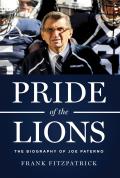 Pride of the Lions The Biography of Joe Paterno