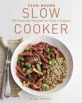 Year Round Slow Cooker 100 Favorite Recipes for Every Season