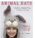 Animal Hats Frog Hats Elephant Hats Cat Hats & More 15 Patterns to Knit & Show Off