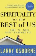 Spirituality for the Rest of Us: A Down-To-Earth Guide to Knowing God