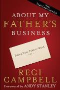 About My Father's Business: Taking Your Faith to Work