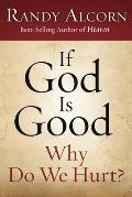 If God Is Good, Why Do We Hurt?