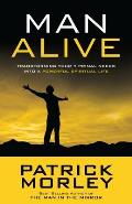 Man Alive: Transforming Your 7 Primal Needs Into a Powerful Spiritual Life