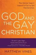 God & the Gay Christian The Biblical Case in Support of Same Sex Relationships