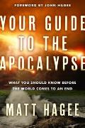 Your Guide to the Apocalypse: What You Should Know Before the World Comes to an End