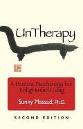 UnTherapy: A Positive Psychology for Enlightened Living
