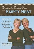 Barbara & Susans Guide to the Empty Nest Discovering New Purpose Passion & Your Next Great Adventure