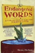 Endangered Words A Collection of Rare Gems for Word Lovers