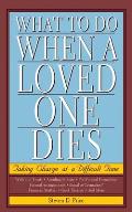 What to Do When a Loved One Dies Taking Charge at a Difficult Time