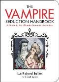 The Vampire Seduction Handbook: A Guide to the Ultimate Romantic Adventure