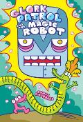 Glork Patrol (Book 3): Glork Patrol and the Magic Robot