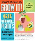 Dont Throw It Grow It 68 Windowsill Plants from Kitchen Scraps