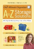 One Minute Organizer A to Z Storage Solutions 500 Tips for Storing Every Item in Your Home