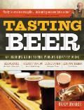 Tasting Beer An Insiders Guide to the Worlds Greatest Drink