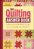 Quilting Answer Book Solutions to Every Problem Youll Ever Face Answers to Every Question Youll Ever Ask
