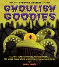 Ghoulish Goodies Monster Eyeballs Fudge Fingers Spidery Cupcakes & Other Frightful Treats