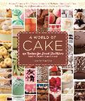 World of Cake 150 Recipes for Sweet Traditions From Cultures Near & Far