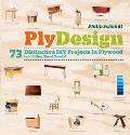 PlyDesign 73 Distinctive DIY Projects in Plywood & other sheet goods