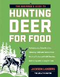 Beginners Guide to Hunting Deer for Food