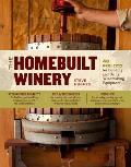 Homebuilt Winery 40 Projects for Building & Using Winemaking Equipment