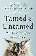 Tamed & Untamed Close Encounters of the Animal Kind