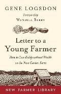 Letter to a Young Farmer: How to Live Richly Without Wealth on the New Garden Farm