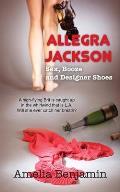 Allegra Jackson: Sex, Booze and Designer Shoes
