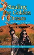 A Jordan Welsh & Eddie Marino Novel||||Stealing the Golden Dream