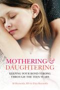 Mothering & Daughtering Keeping Your Bond Strong Through Teen Years