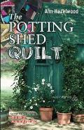 The Potting Shed Quilt: Colebridge Community Series Book 2 of 7
