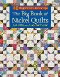 Big Book of Nickel Quilts 40 Projects for 5 Inch Scraps