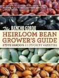 Rancho Gordo Heirloom Bean Book Steve Sandos 50 Favorite Varieties to Grow Save & Enjoy