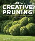 Art of Creative Pruning Inventive Ideas for Training & Shaping Trees & Shrubs