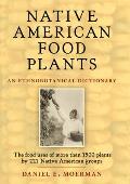 Native American Food Plants An Ethnobotanical Dictionary