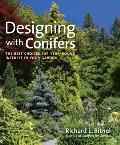 Designing with Conifers The Best Choices for Year Round Interest in Your Garden